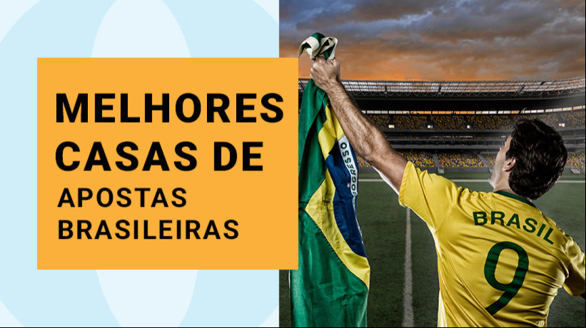 Melhores Casas Brasileiras Para Apostar Em 2024
 